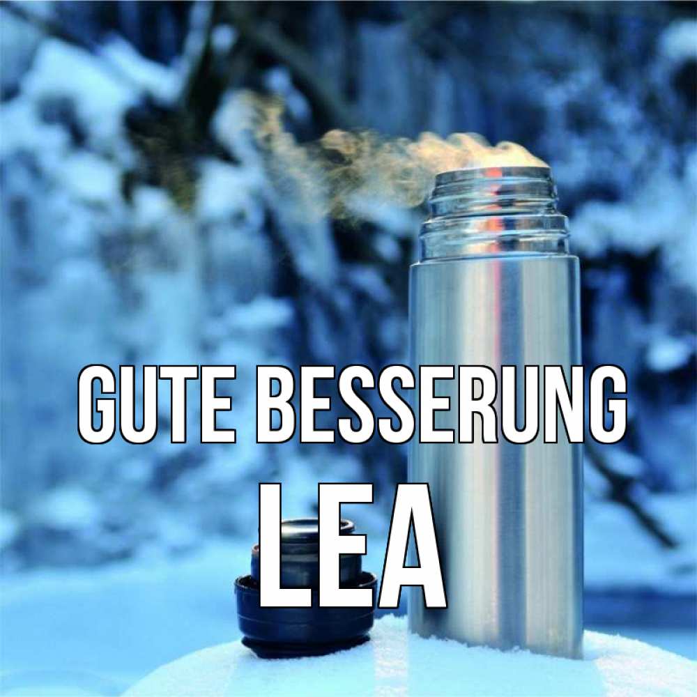 Открытка на каждый день с именем, Lea Gute Besserung лечитесь не болейте Прикольная открытка с пожеланием онлайн скачать бесплатно 