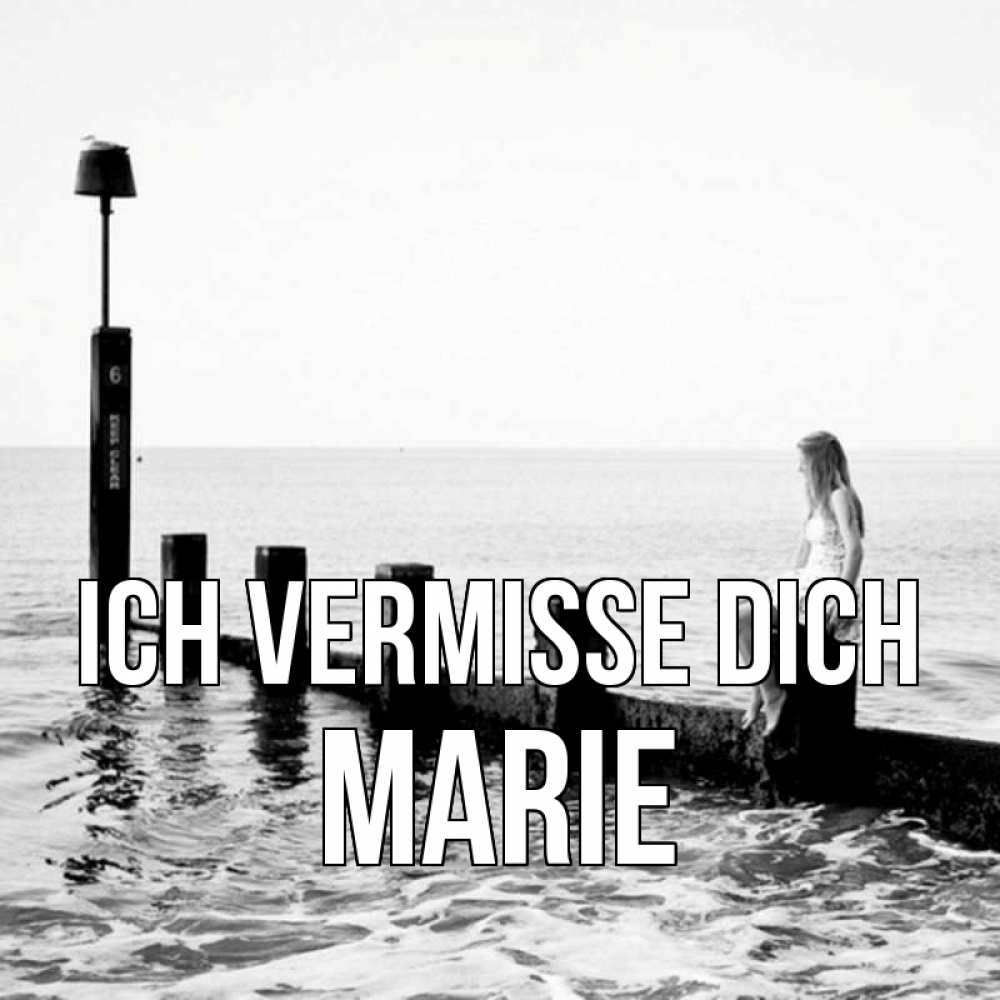 Открытка на каждый день с именем, Marie Ich vermisse dich вода Прикольная открытка с пожеланием онлайн скачать бесплатно 