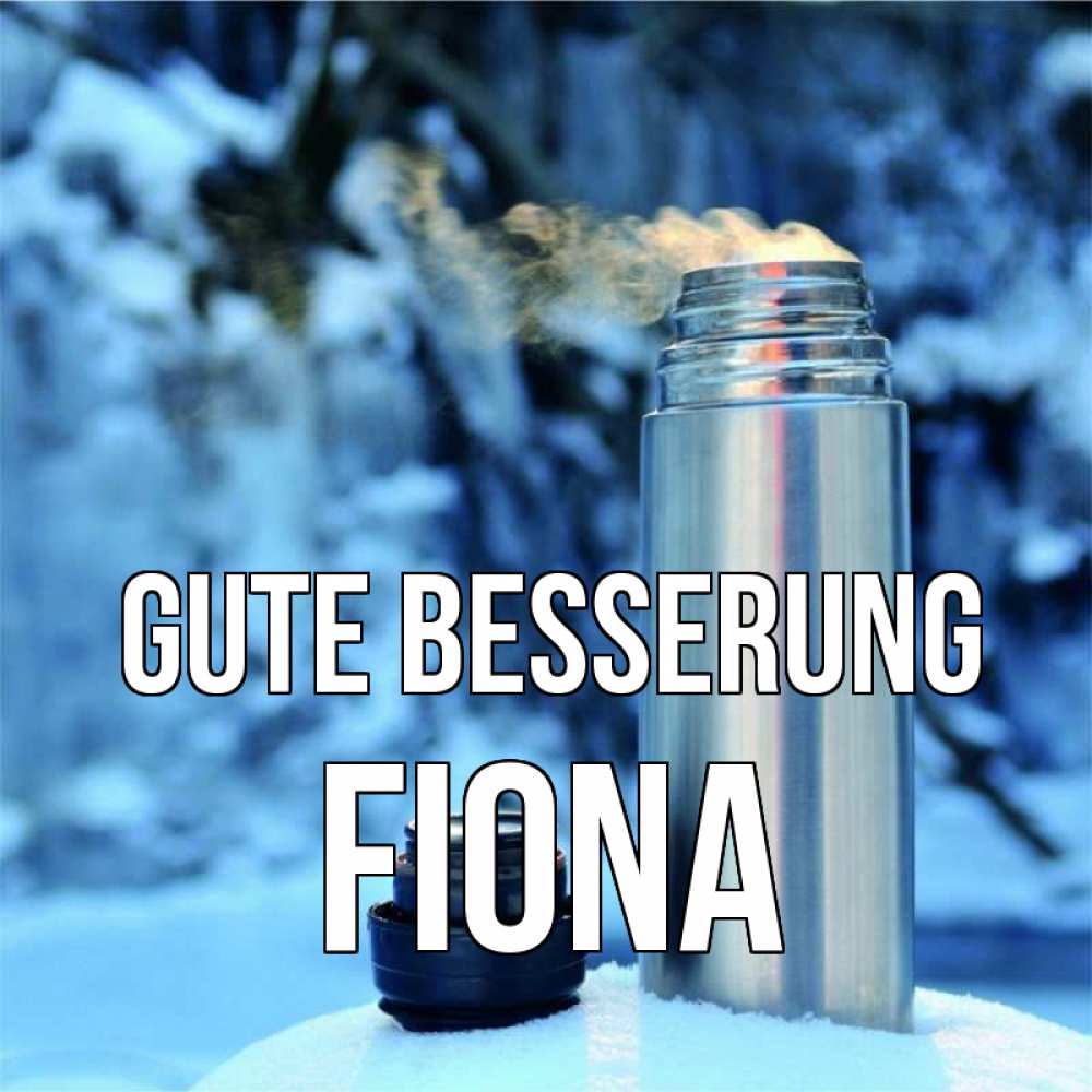 Открытка на каждый день с именем, Fiona Gute Besserung лечитесь не болейте Прикольная открытка с пожеланием онлайн скачать бесплатно 