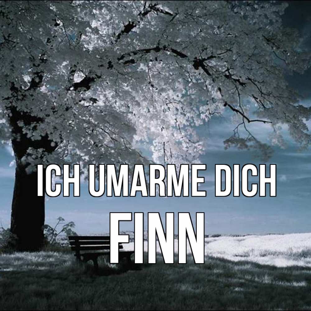 Открытка на каждый день с именем, Finn Ich umarme dich дерево Прикольная открытка с пожеланием онлайн скачать бесплатно 
