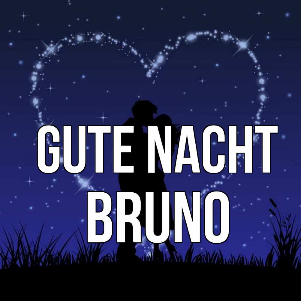 Открытка на каждый день с именем, Bruno Gute Nacht сладких снов Прикольная открытка с пожеланием онлайн скачать бесплатно 
