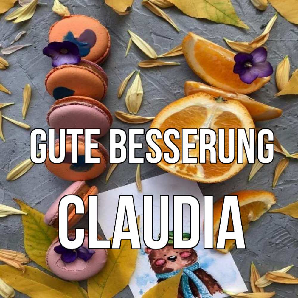 Открытка на каждый день с именем, Claudia Gute Besserung не болейте Прикольная открытка с пожеланием онлайн скачать бесплатно 