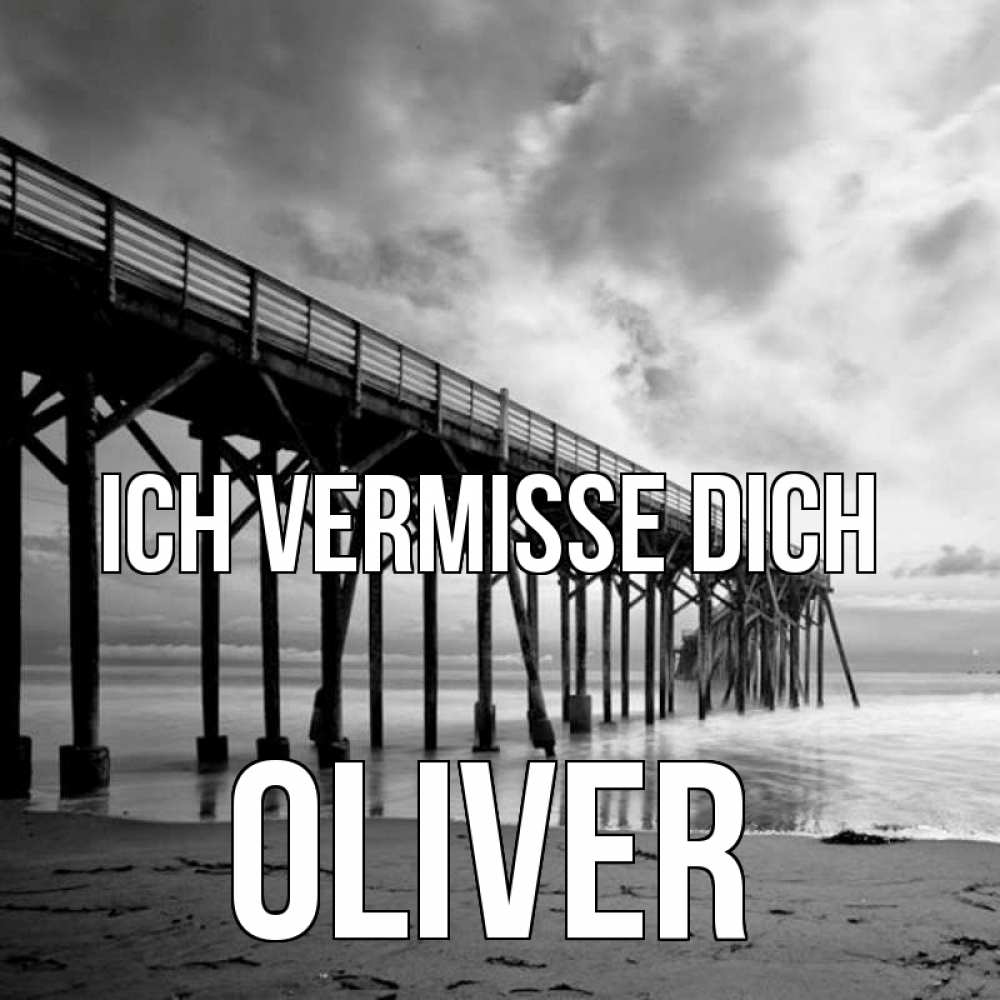Открытка на каждый день с именем, Oliver Ich vermisse dich старый Прикольная открытка с пожеланием онлайн скачать бесплатно 