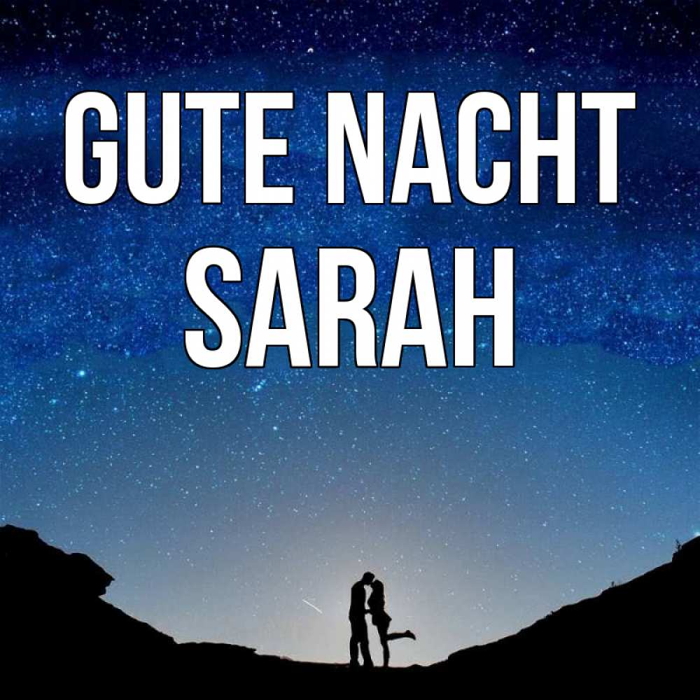 Открытка на каждый день с именем, Sarah Gute Nacht звездное небо и люди Прикольная открытка с пожеланием онлайн скачать бесплатно 