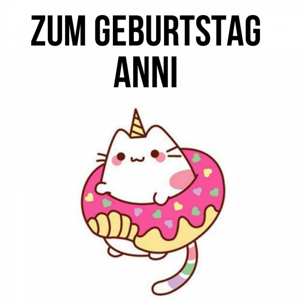 Открытка на каждый день с именем, Anni Zum Geburtstag меньше надо жрать Прикольная открытка с пожеланием онлайн скачать бесплатно 
