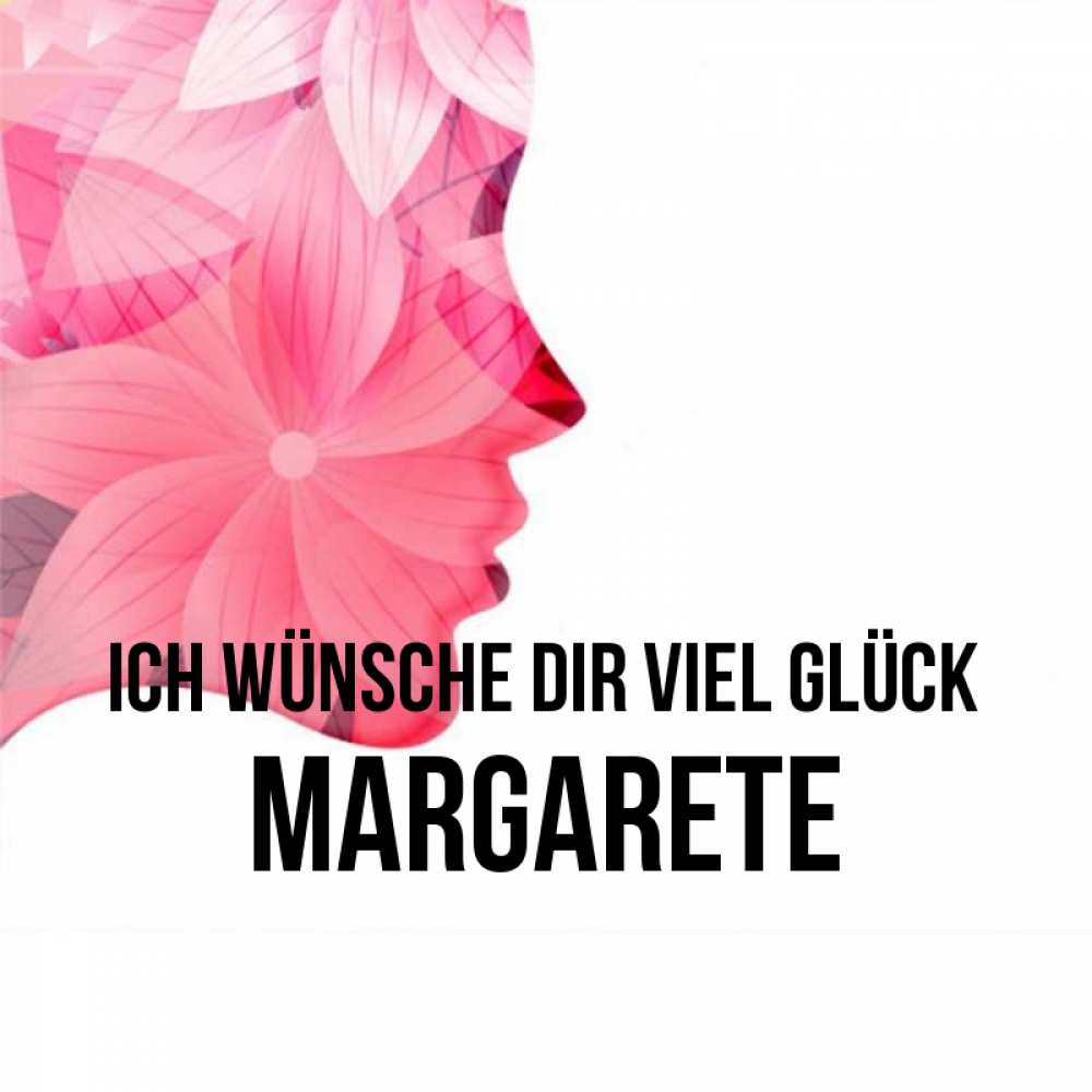 Открытка на каждый день с именем, Margarete Ich wünsche dir viel Glück на удачу Прикольная открытка с пожеланием онлайн скачать бесплатно 