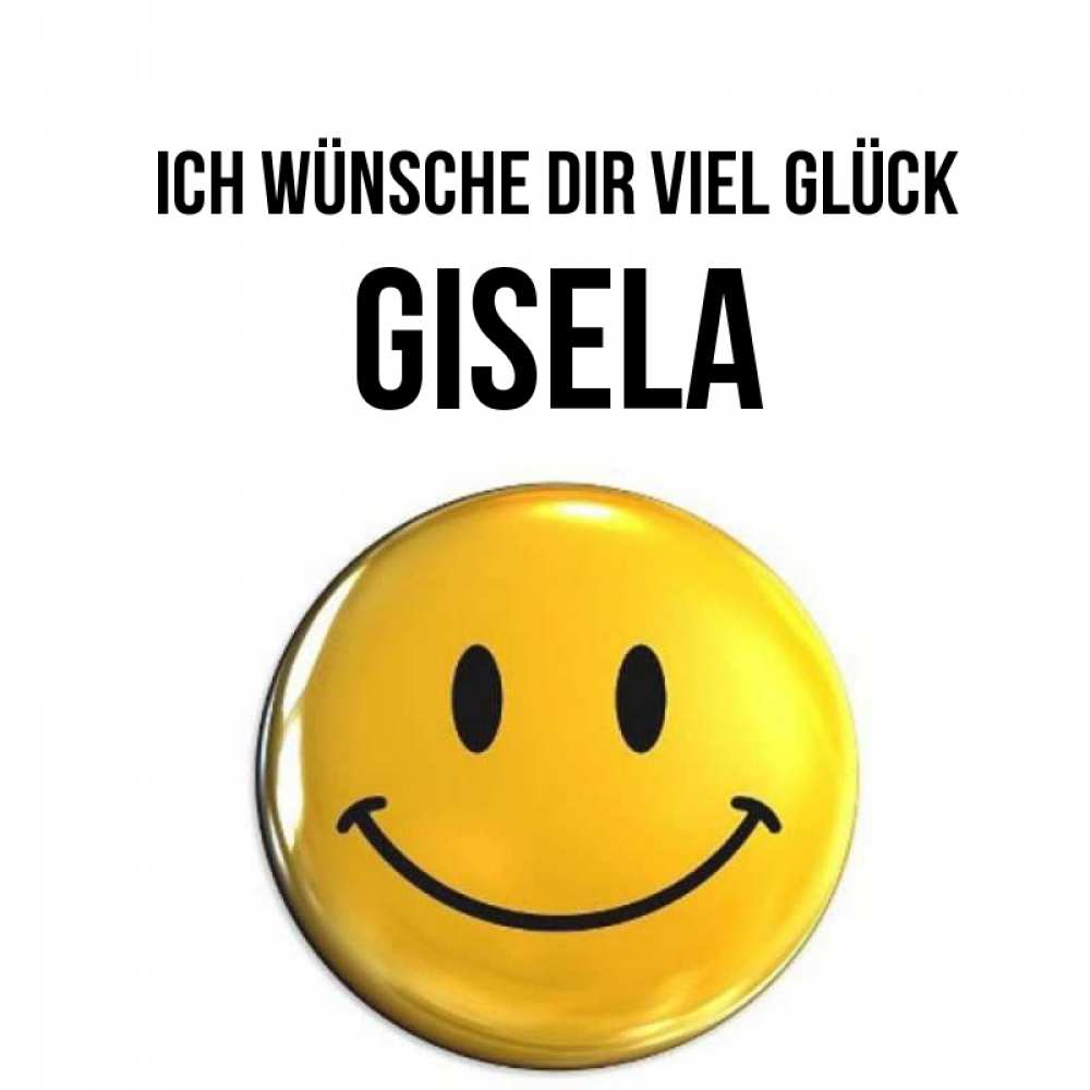 Открытка на каждый день с именем, Gisela Ich wünsche dir viel Glück для поднятия настроения открытки на каждый день Прикольная открытка с пожеланием онлайн скачать бесплатно 