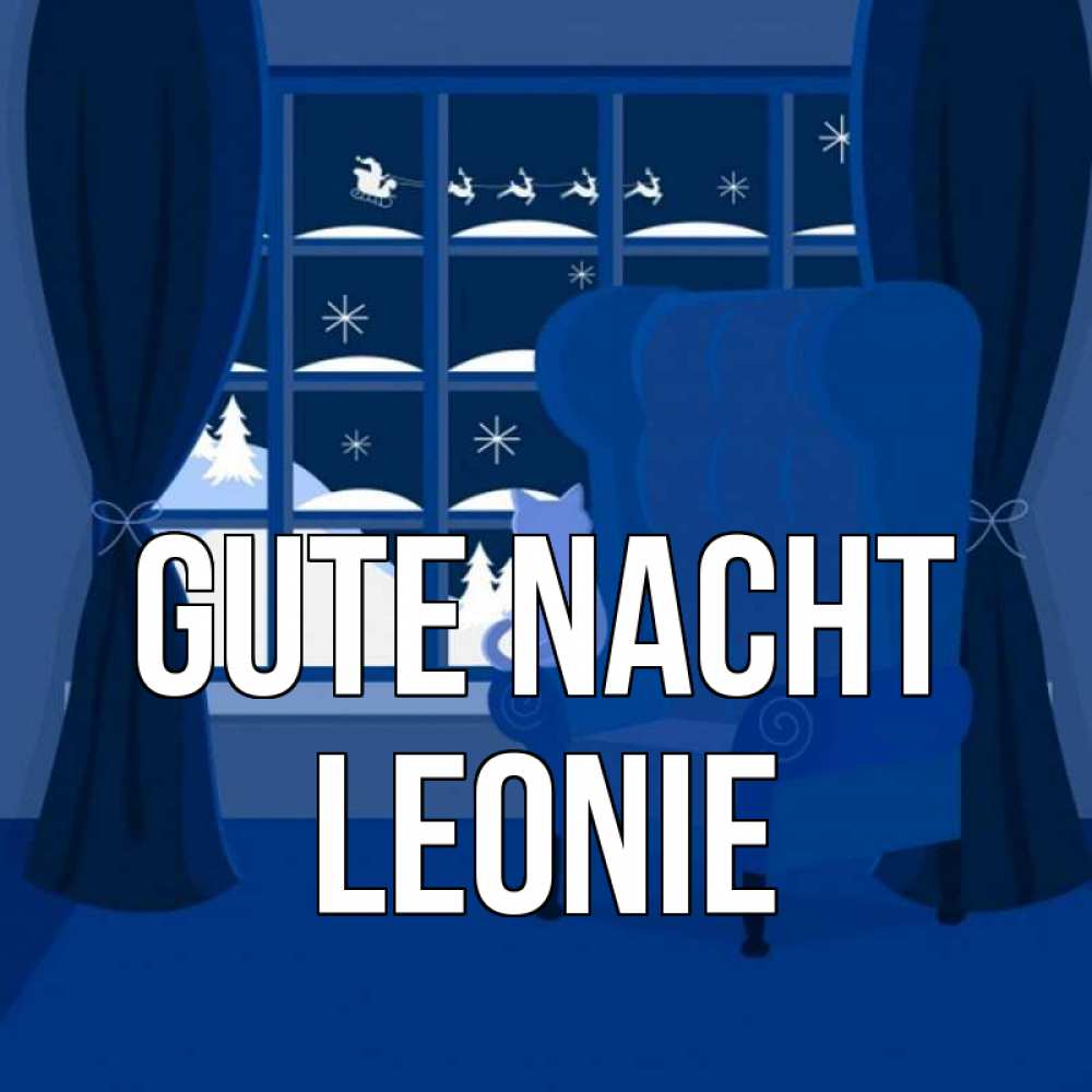 Открытка на каждый день с именем, Leonie Gute Nacht зимняя тема Прикольная открытка с пожеланием онлайн скачать бесплатно 