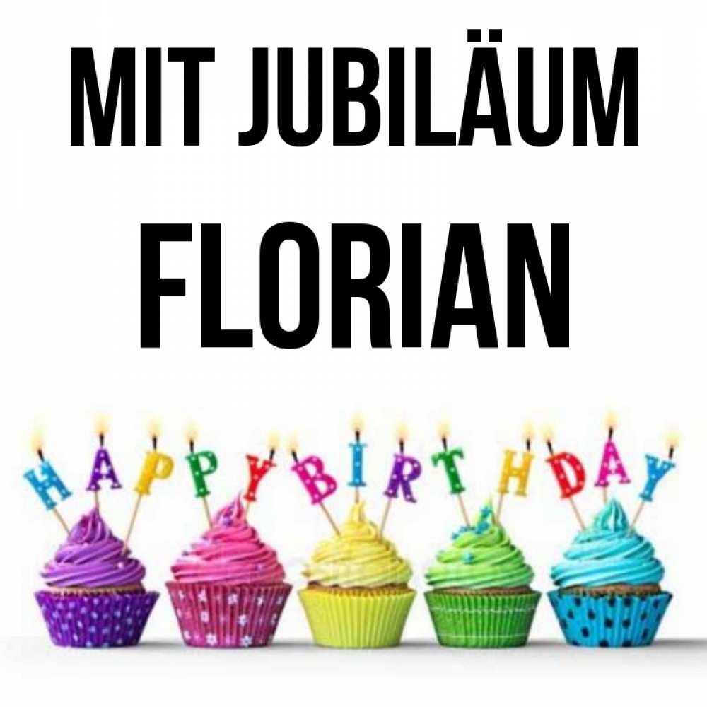 Открытка на каждый день с именем, Florian Mit Jubiläum открытка ко дню рождения с разноцветными вкусняшками Прикольная открытка с пожеланием онлайн скачать бесплатно 