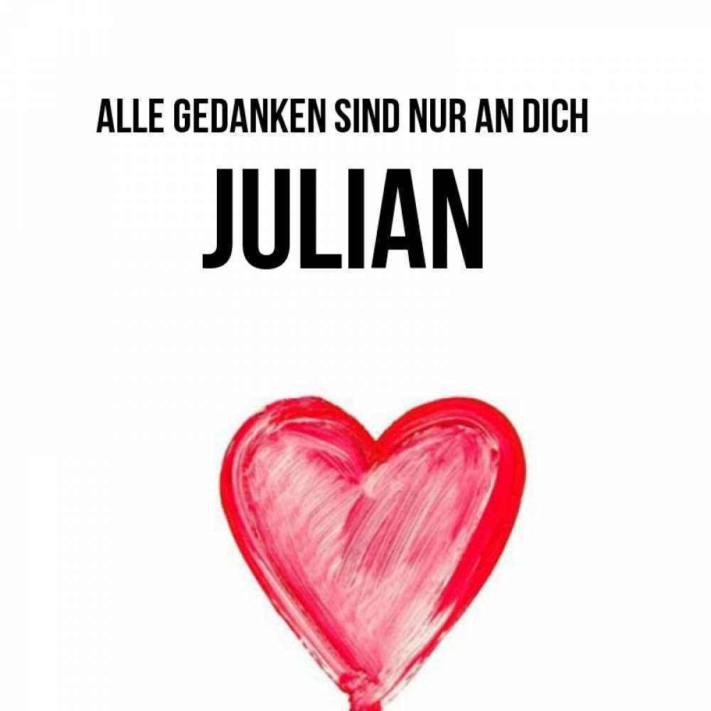 Открытка на каждый день с именем, Julian Alle Gedanken sind nur an dich для влюбленных Прикольная открытка с пожеланием онлайн скачать бесплатно 
