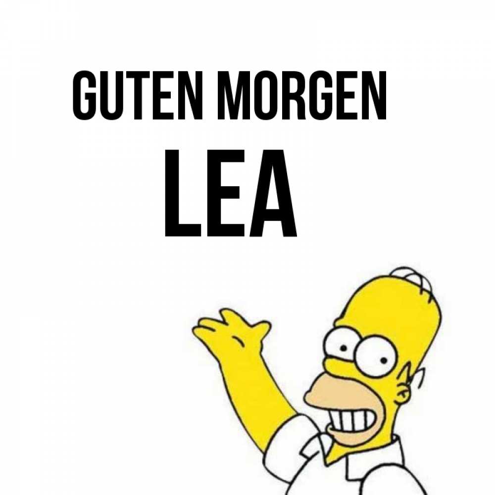 Открытка на каждый день с именем, Lea Guten Morgen открытки с пожеланиями Прикольная открытка с пожеланием онлайн скачать бесплатно 