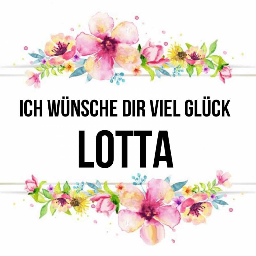 Открытка на каждый день с именем, Lotta Ich wünsche dir viel Glück пусть повезет 1 Прикольная открытка с пожеланием онлайн скачать бесплатно 