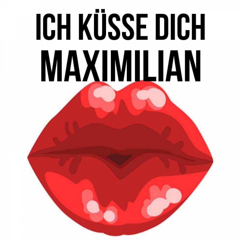 Открытка на каждый день с именем, Maximilian Ich küsse dich отправить открытку с поцелуем бесплатно и скачать для парня Прикольная открытка с пожеланием онлайн скачать бесплатно 