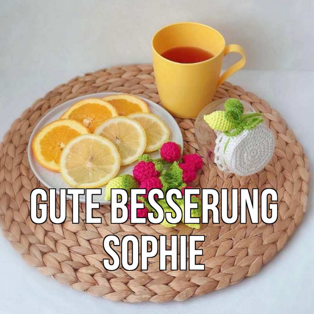 Открытка на каждый день с именем, Sophie Gute Besserung вязаные штучки Прикольная открытка с пожеланием онлайн скачать бесплатно 
