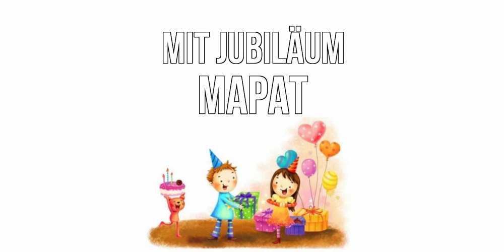 Открытка на каждый день с именем, Марат Mit Jubiläum дети, подарки Прикольная открытка с пожеланием онлайн скачать бесплатно 