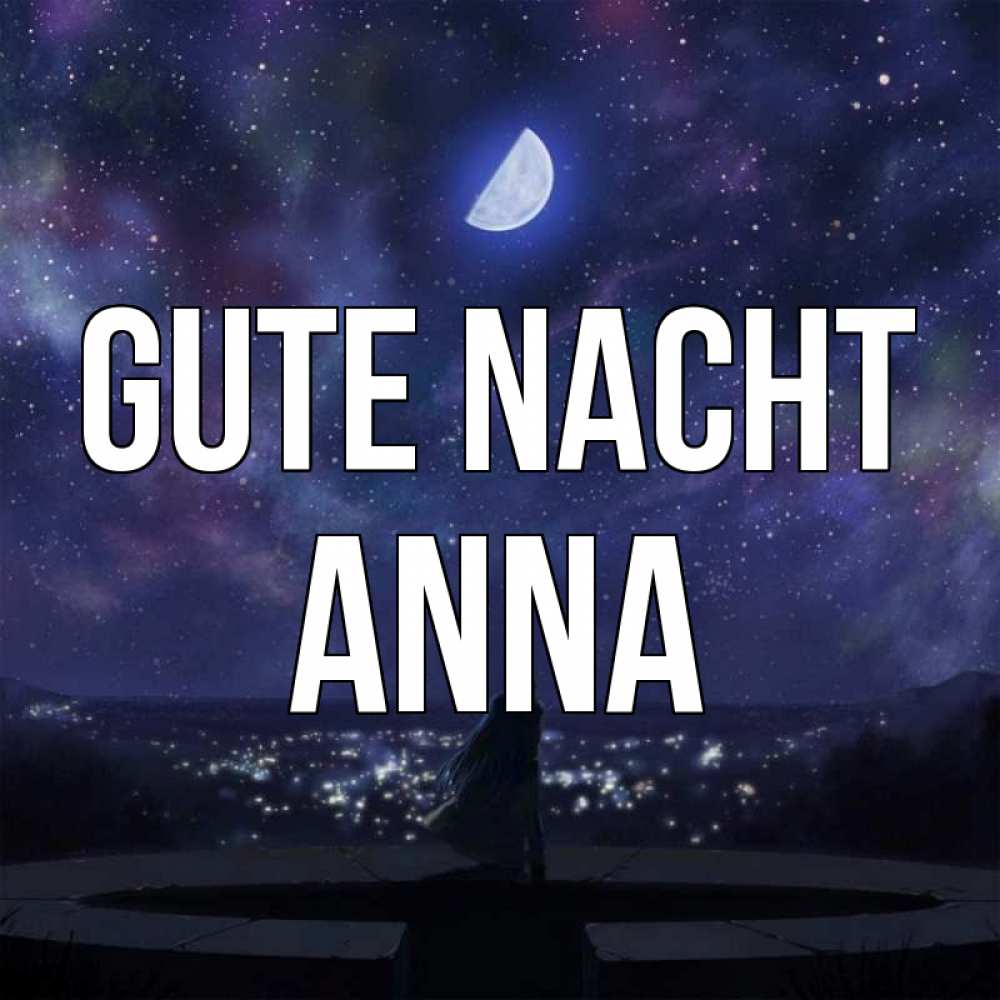 Открытка на каждый день с именем, Anna Gute Nacht набережная Прикольная открытка с пожеланием онлайн скачать бесплатно 