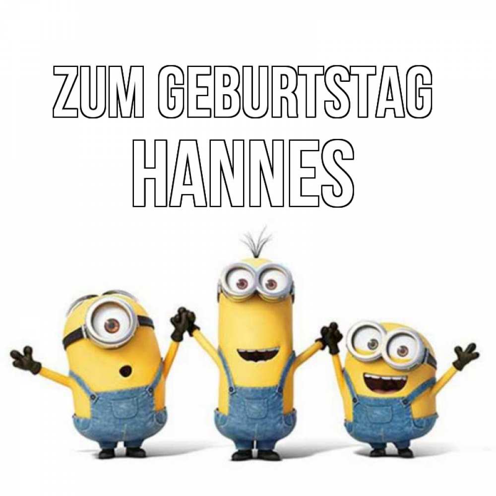 Открытка на каждый день с именем, Hannes Zum Geburtstag с днюхой Прикольная открытка с пожеланием онлайн скачать бесплатно 