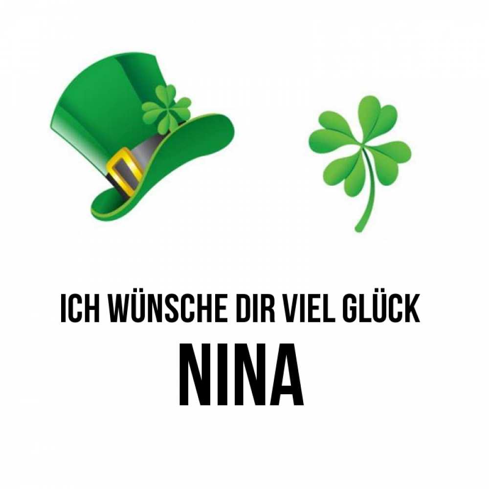 Открытка на каждый день с именем, Nina Ich wünsche dir viel Glück на удачу 1 Прикольная открытка с пожеланием онлайн скачать бесплатно 