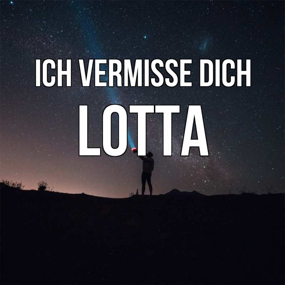 Открытка на каждый день с именем, Lotta Ich vermisse dich звезды и луч света Прикольная открытка с пожеланием онлайн скачать бесплатно 