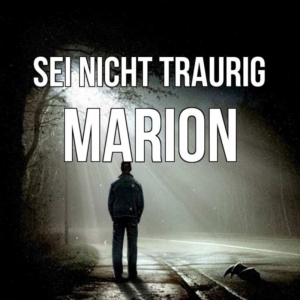 Открытка на каждый день с именем, Marion Sei nicht traurig свет с неба в лесу Прикольная открытка с пожеланием онлайн скачать бесплатно 