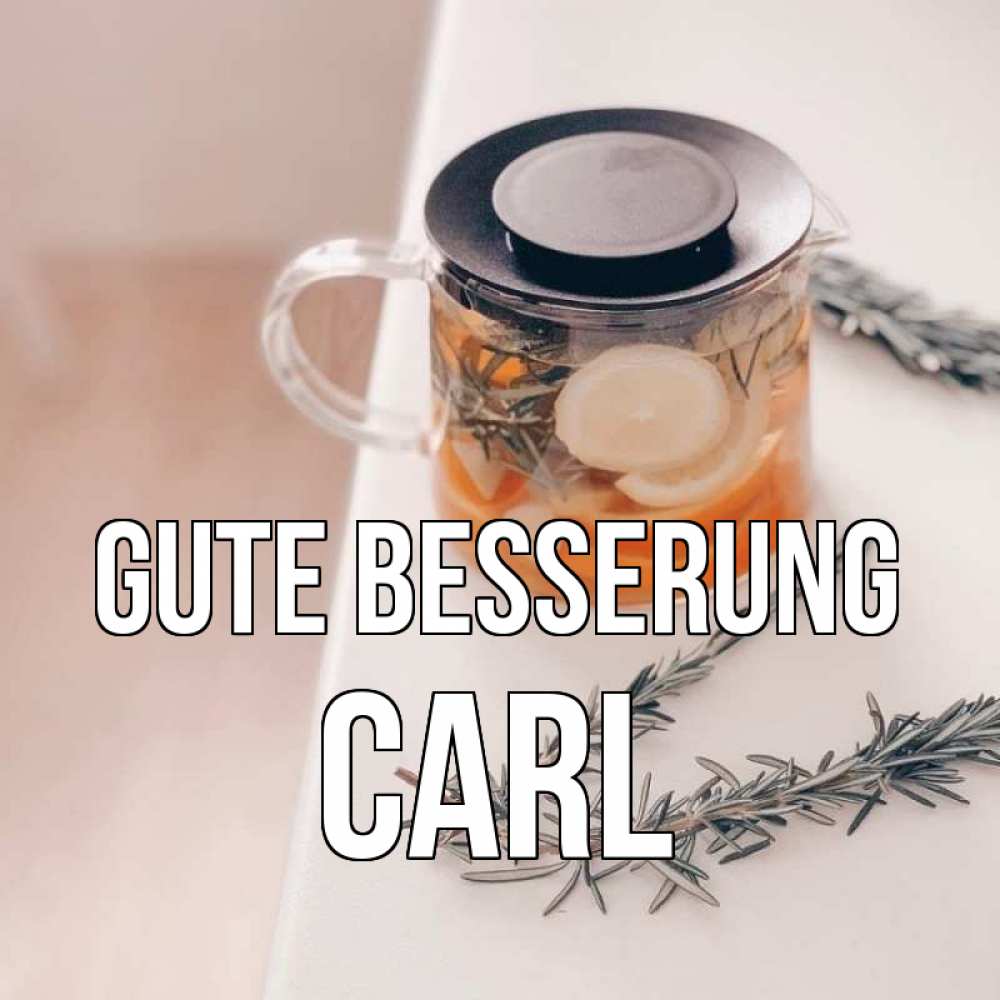 Открытка на каждый день с именем, Carl Gute Besserung ну вы там держитесь Прикольная открытка с пожеланием онлайн скачать бесплатно 