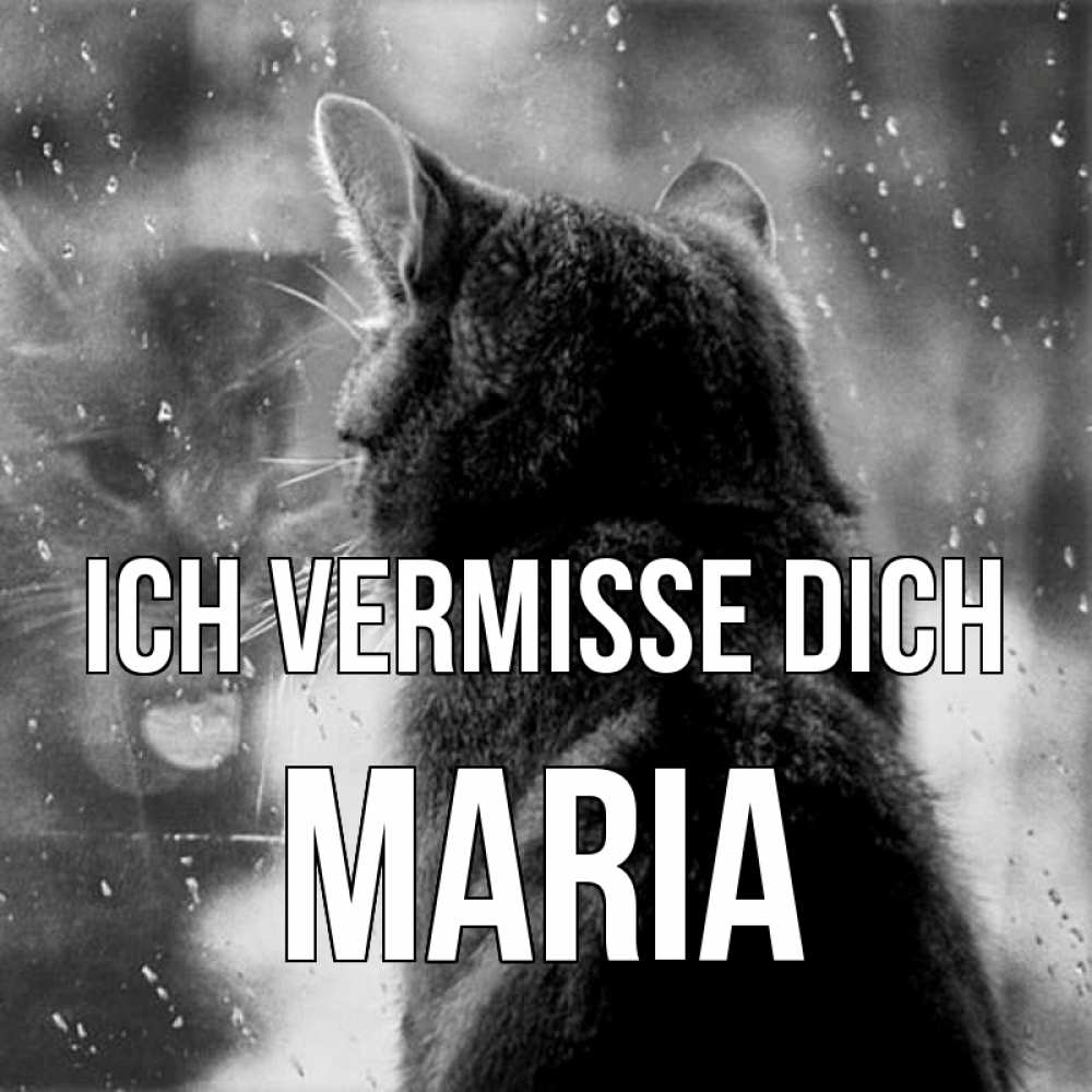 Открытка на каждый день с именем, Maria Ich vermisse dich скорее ко мне приходи 1 Прикольная открытка с пожеланием онлайн скачать бесплатно 