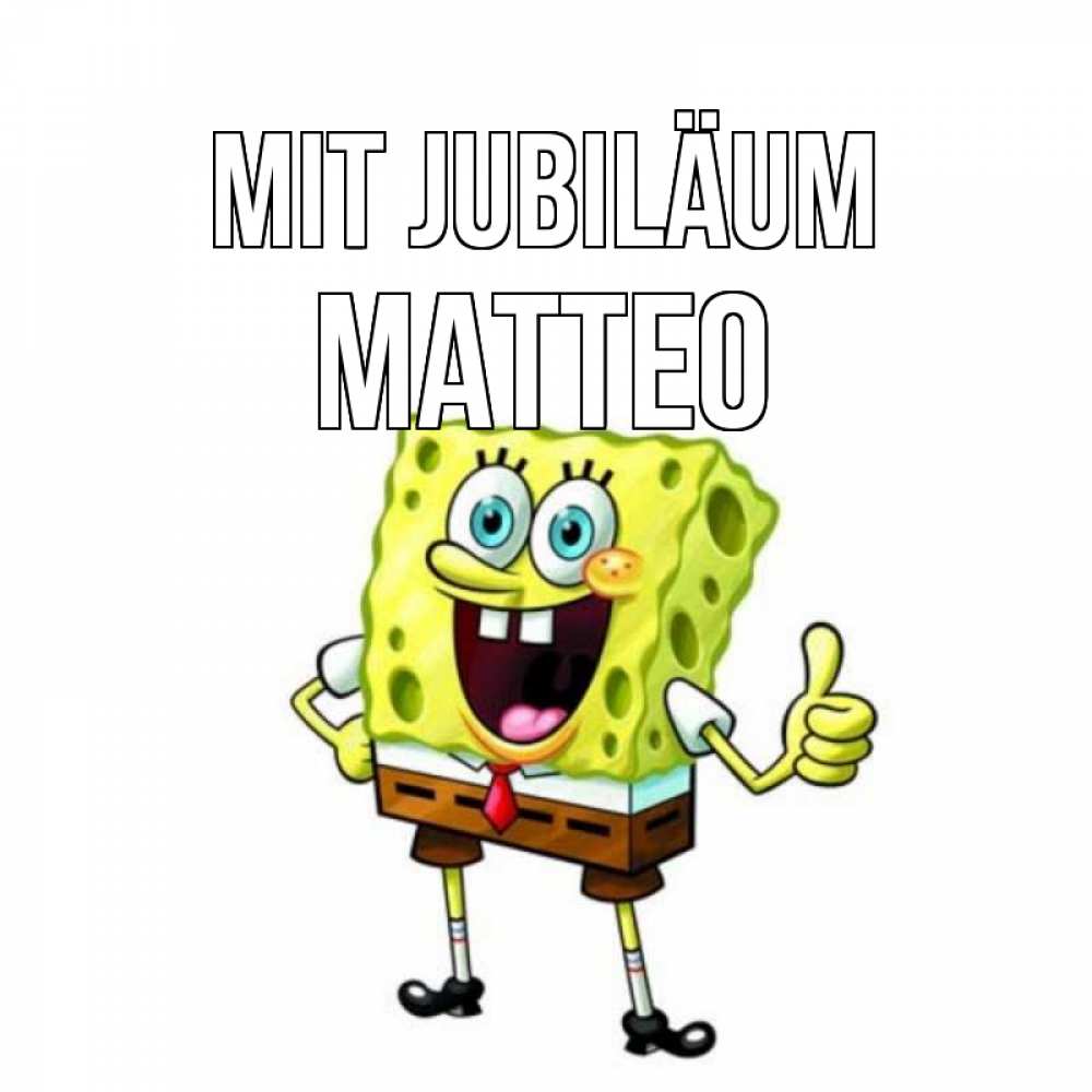 Открытка на каждый день с именем, Matteo Mit Jubiläum герои мультфильмов Прикольная открытка с пожеланием онлайн скачать бесплатно 