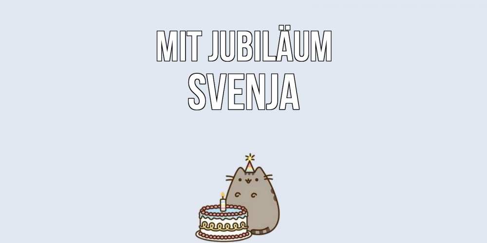 Открытка на каждый день с именем, Svenja Mit Jubiläum кот, торт Прикольная открытка с пожеланием онлайн скачать бесплатно 