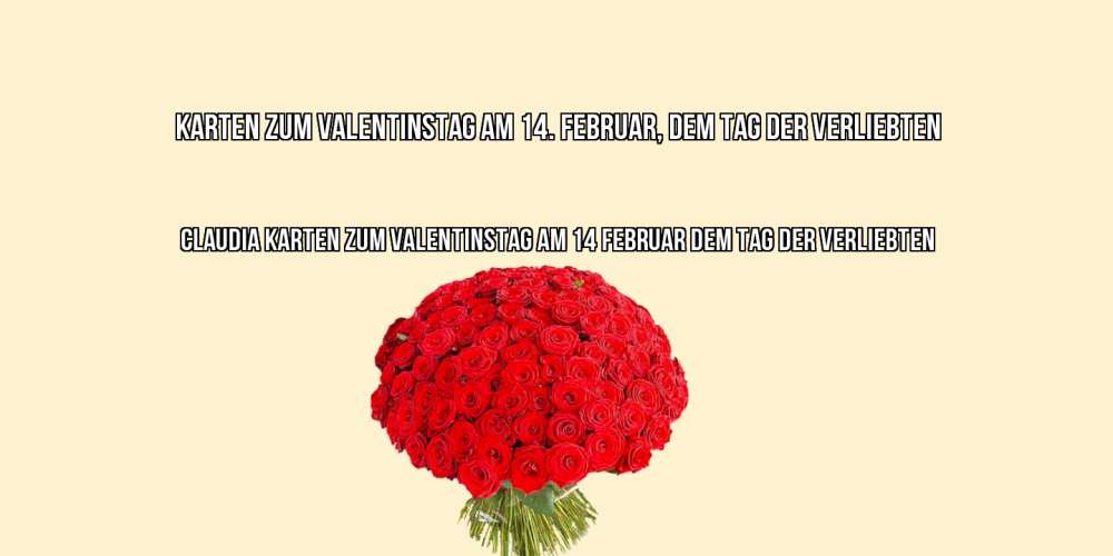 Открытка на каждый день с именем, Claudia Karten zum Valentinstag am 14. Februar, dem Tag der Verliebten валентинка для любимой девушки с именем Прикольная открытка с пожеланием онлайн скачать бесплатно 