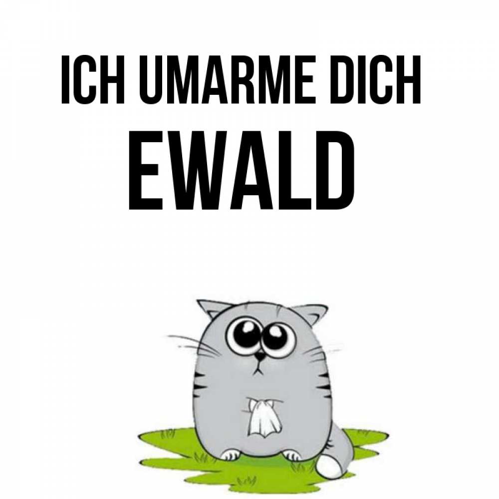 Открытка на каждый день с именем, Ewald Ich umarme dich котик теребит платочек сидя на травке Прикольная открытка с пожеланием онлайн скачать бесплатно 