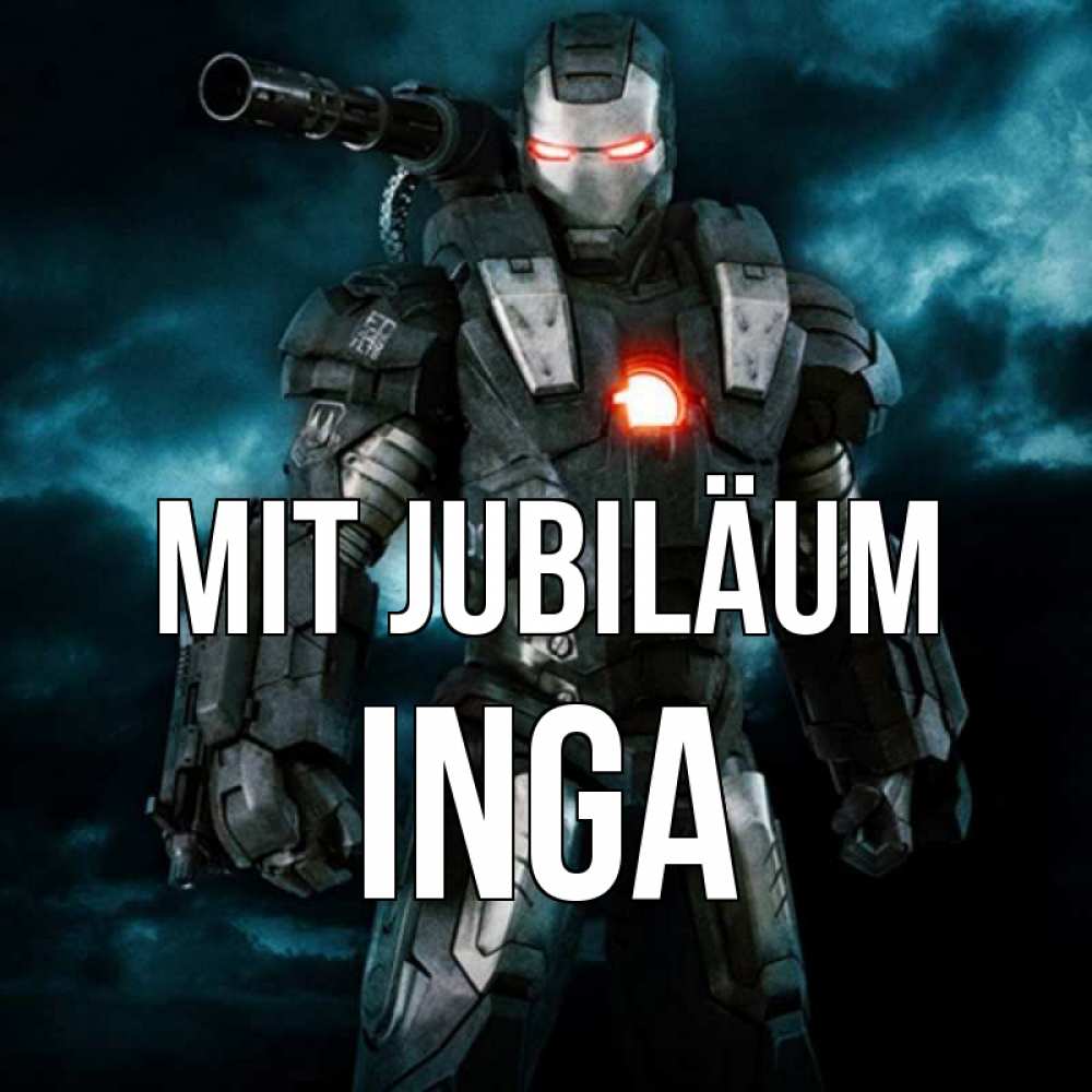 Открытка на каждый день с именем, Inga Mit Jubiläum марвел супергерой в новом костюме Прикольная открытка с пожеланием онлайн скачать бесплатно 