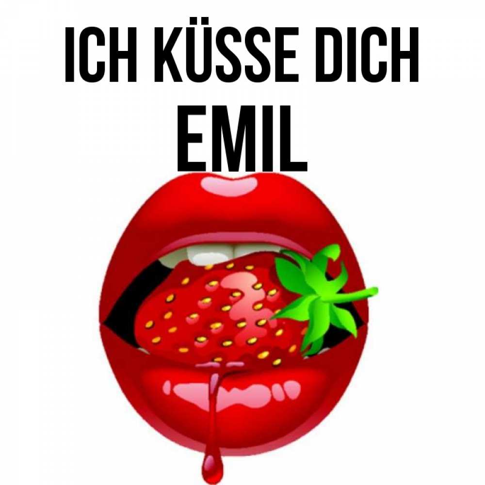 Открытка на каждый день с именем, Emil Ich küsse dich открытки с поцелуями Прикольная открытка с пожеланием онлайн скачать бесплатно 