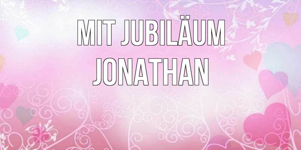 Открытка на каждый день с именем, Jonathan Mit Jubiläum розовые сердечки и узоры Прикольная открытка с пожеланием онлайн скачать бесплатно 