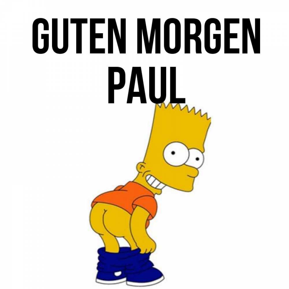 Открытка на каждый день с именем, Paul Guten Morgen Открытки с Симпсонами Прикольная открытка с пожеланием онлайн скачать бесплатно 