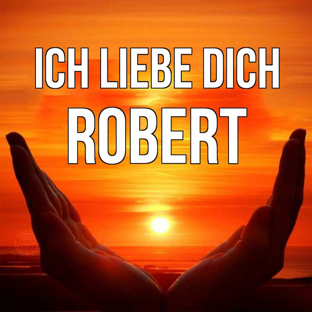 Открытка на каждый день с именем, Robert Ich liebe dich в руках Прикольная открытка с пожеланием онлайн скачать бесплатно 