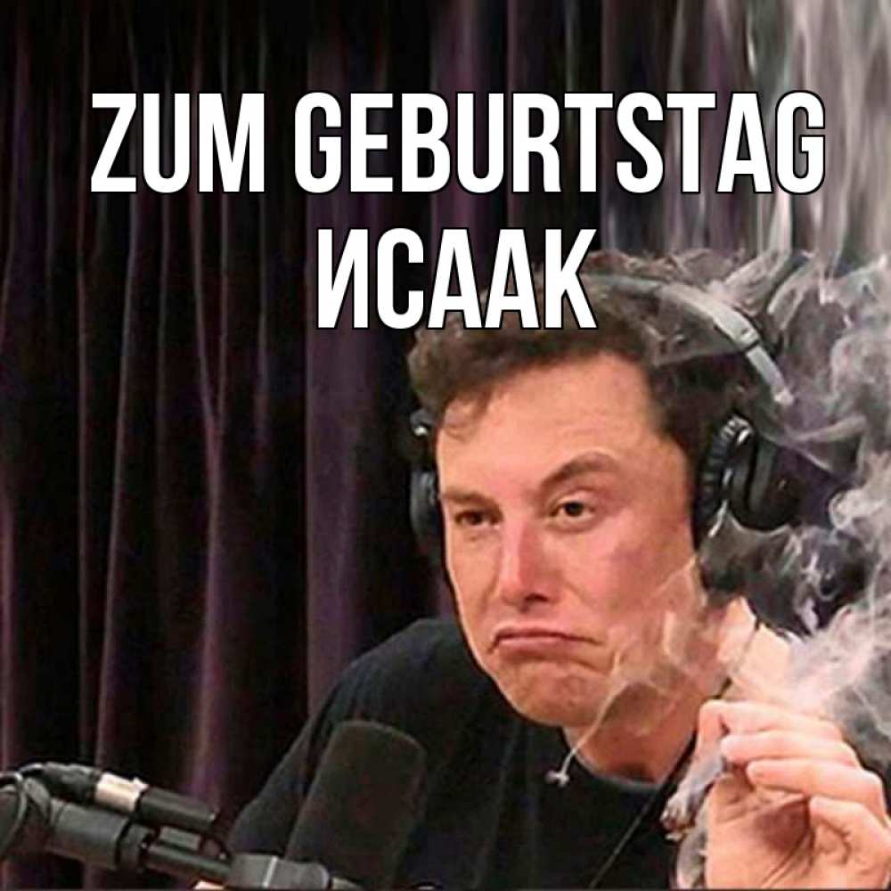 Открытка на каждый день с именем, Исаак Zum Geburtstag МЕМ Прикольная открытка с пожеланием онлайн скачать бесплатно 