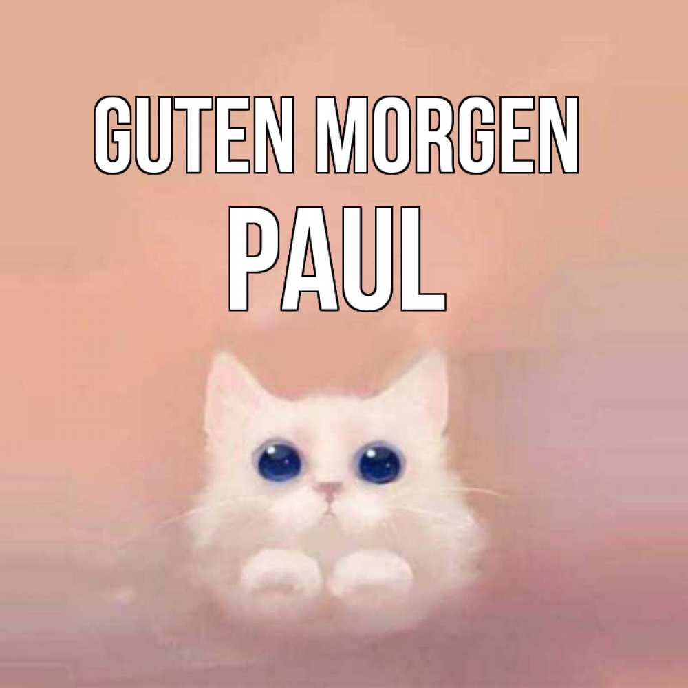 Открытка на каждый день с именем, Paul Guten Morgen на розовом фоне Прикольная открытка с пожеланием онлайн скачать бесплатно 