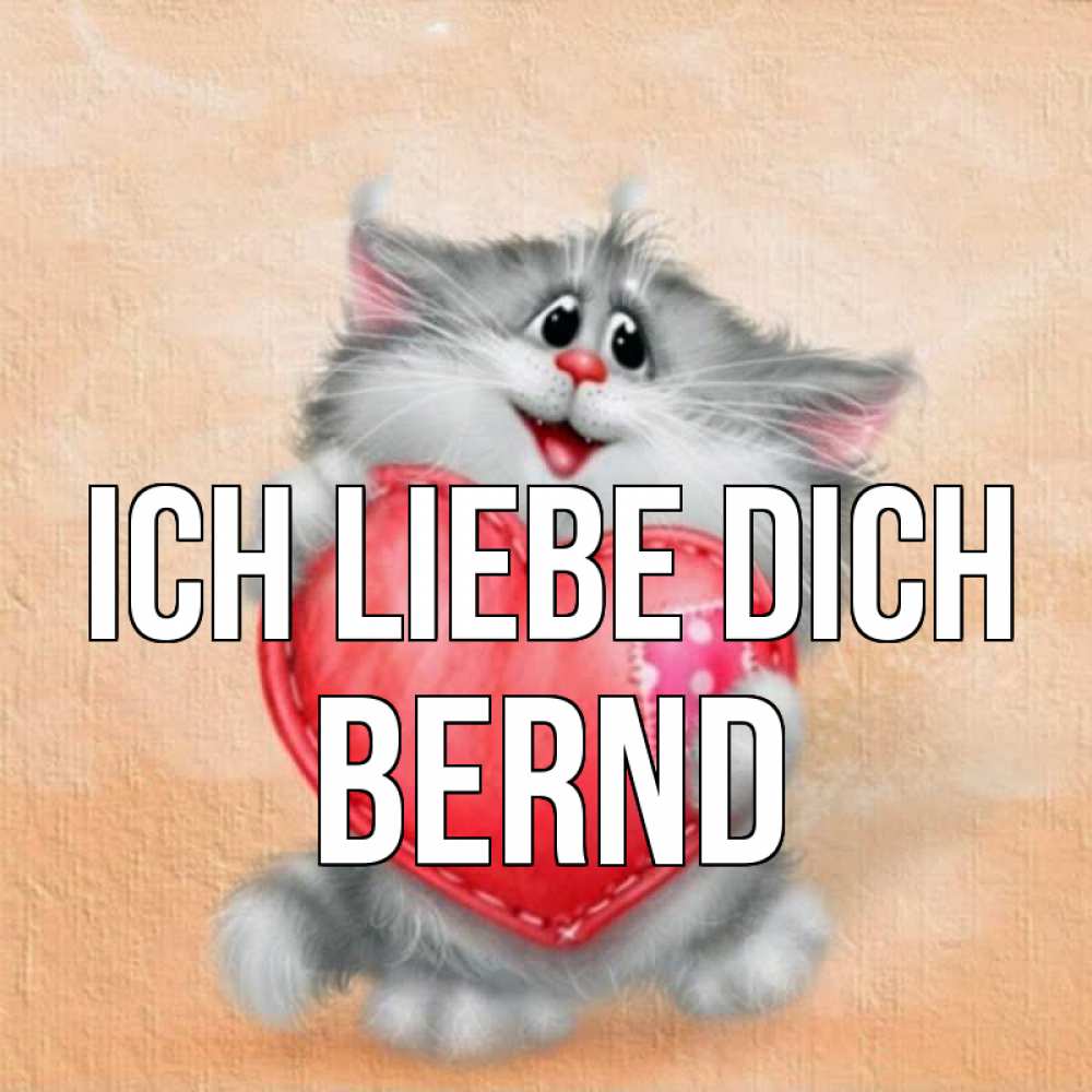 Открытка на каждый день с именем, Bernd Ich liebe dich сердце с заплаткой Прикольная открытка с пожеланием онлайн скачать бесплатно 
