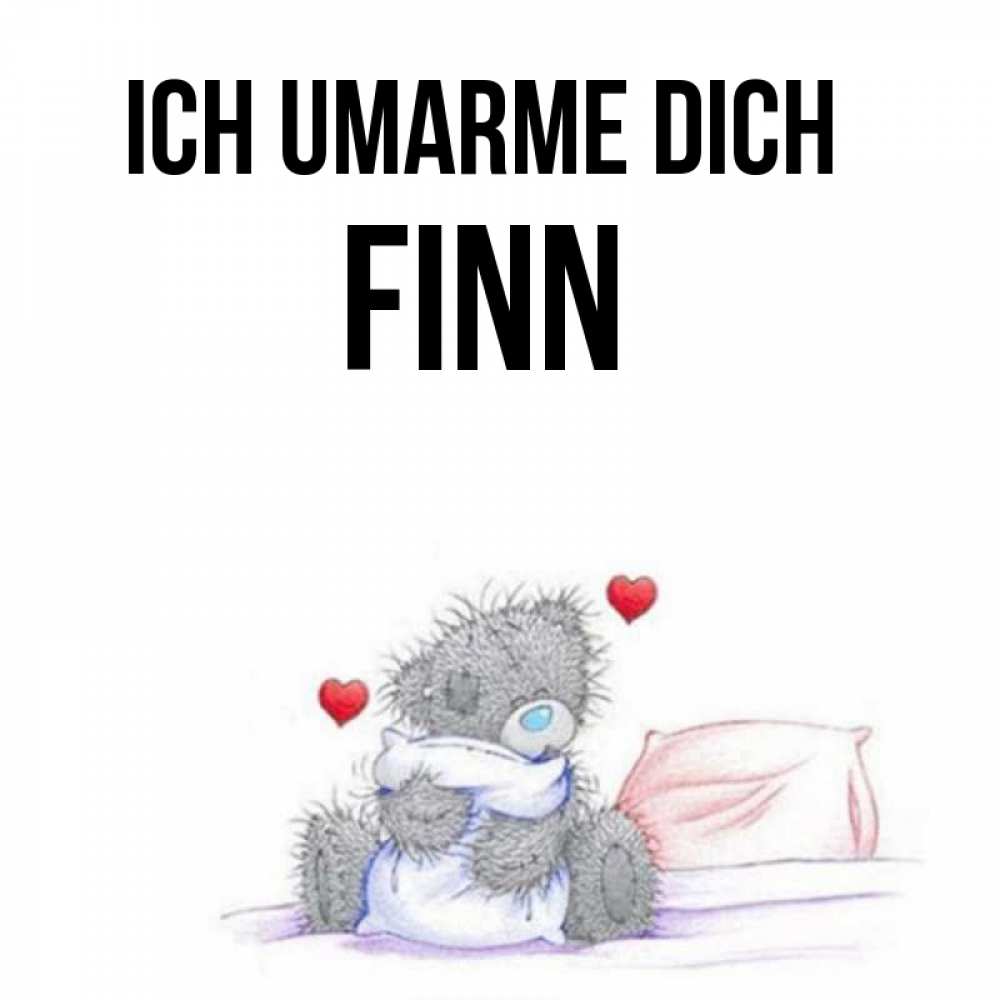Открытка на каждый день с именем, Finn Ich umarme dich сердечки мишка Тедди и кроватка Прикольная открытка с пожеланием онлайн скачать бесплатно 