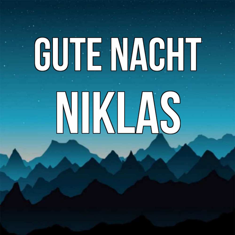 Открытка на каждый день с именем, Niklas Gute Nacht сладких снов звездное небо Прикольная открытка с пожеланием онлайн скачать бесплатно 