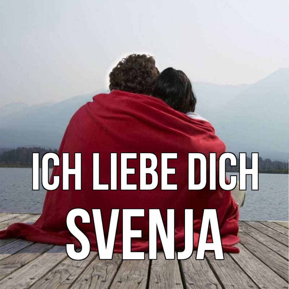 Открытка на каждый день с именем, Svenja Ich liebe dich плед Прикольная открытка с пожеланием онлайн скачать бесплатно 