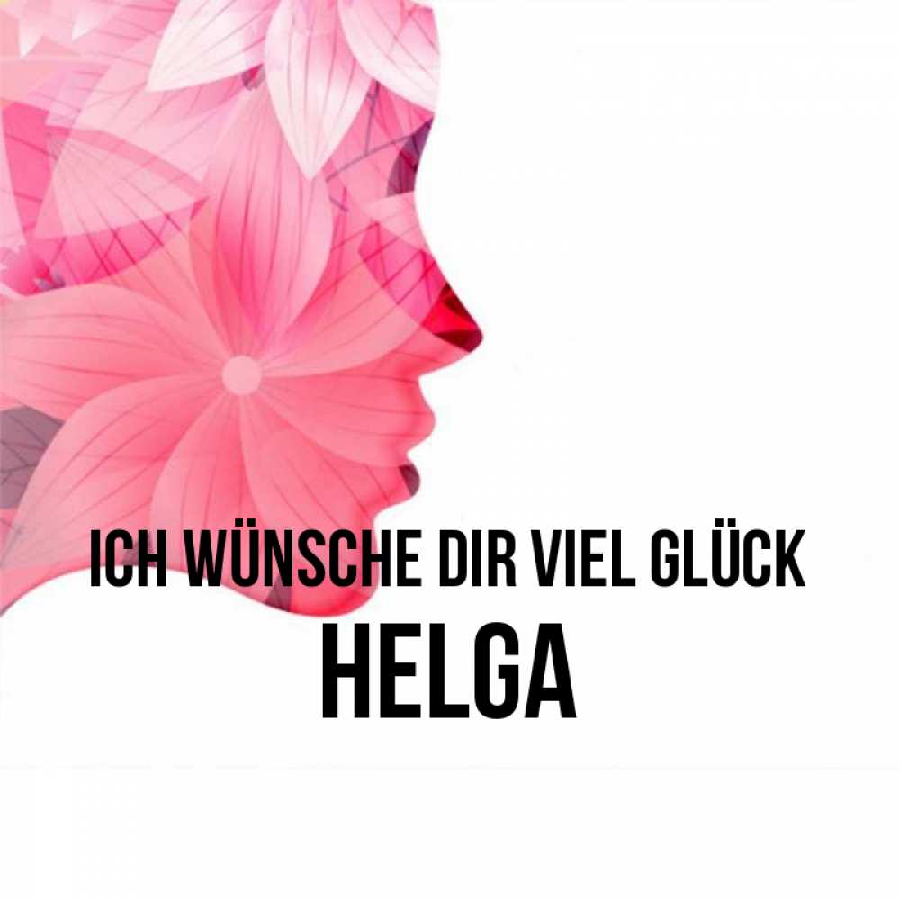 Открытка на каждый день с именем, Helga Ich wünsche dir viel Glück на удачу Прикольная открытка с пожеланием онлайн скачать бесплатно 