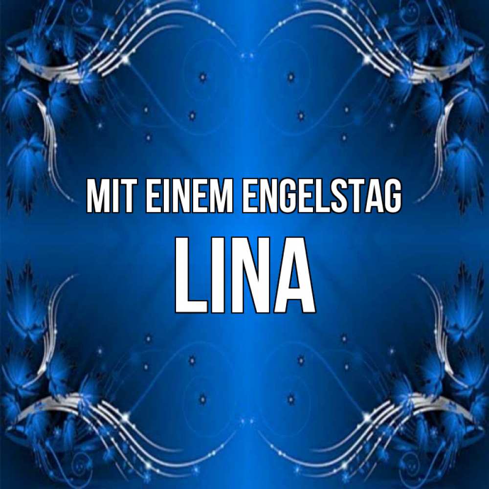 Открытка на каждый день с именем, Lina Mit einem Engelstag красивая рамочка с узорами Прикольная открытка с пожеланием онлайн скачать бесплатно 
