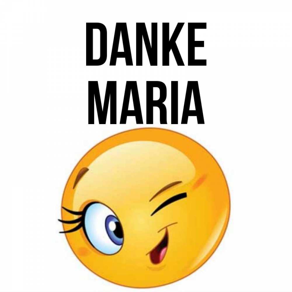 Открытка на каждый день с именем, Maria Danke открытка с подмигивающим смайлом Прикольная открытка с пожеланием онлайн скачать бесплатно 