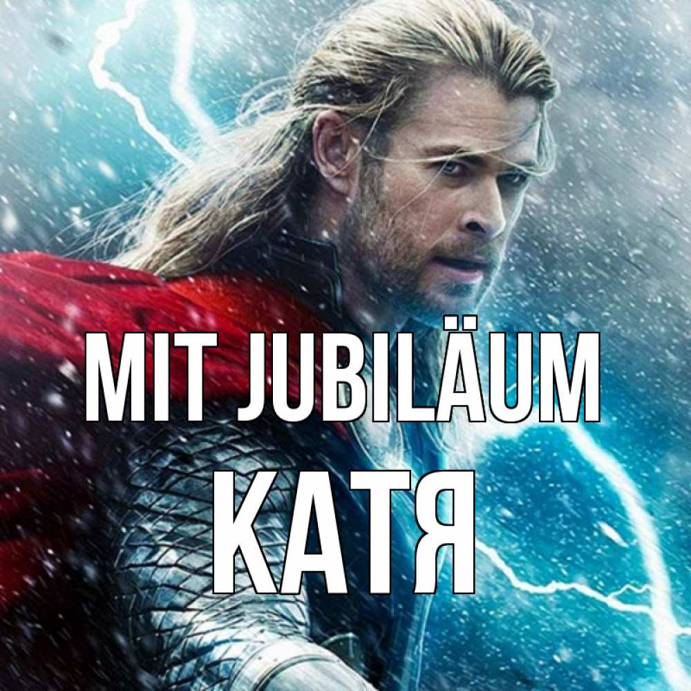 Открытка на каждый день с именем, Катя Mit Jubiläum марвел боги Прикольная открытка с пожеланием онлайн скачать бесплатно 