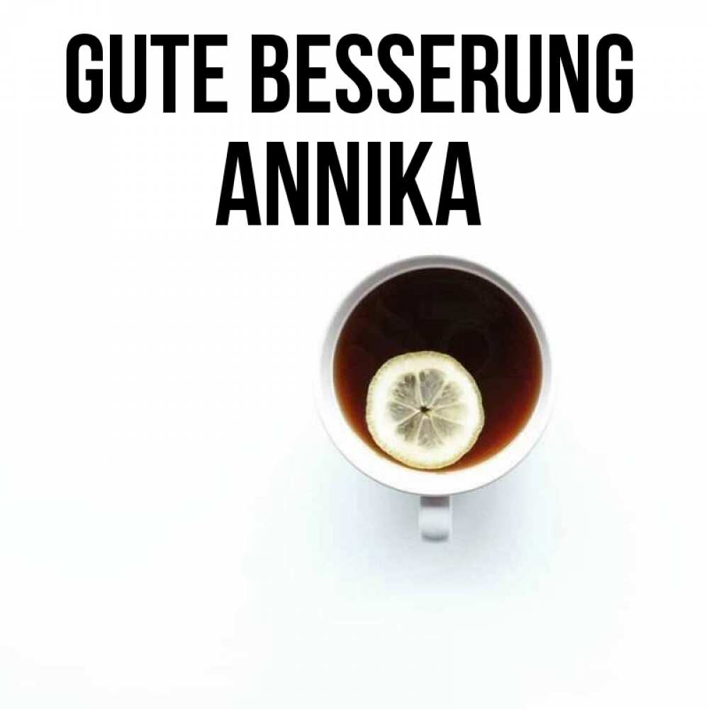 Открытка на каждый день с именем, Annika Gute Besserung простая открытка Прикольная открытка с пожеланием онлайн скачать бесплатно 