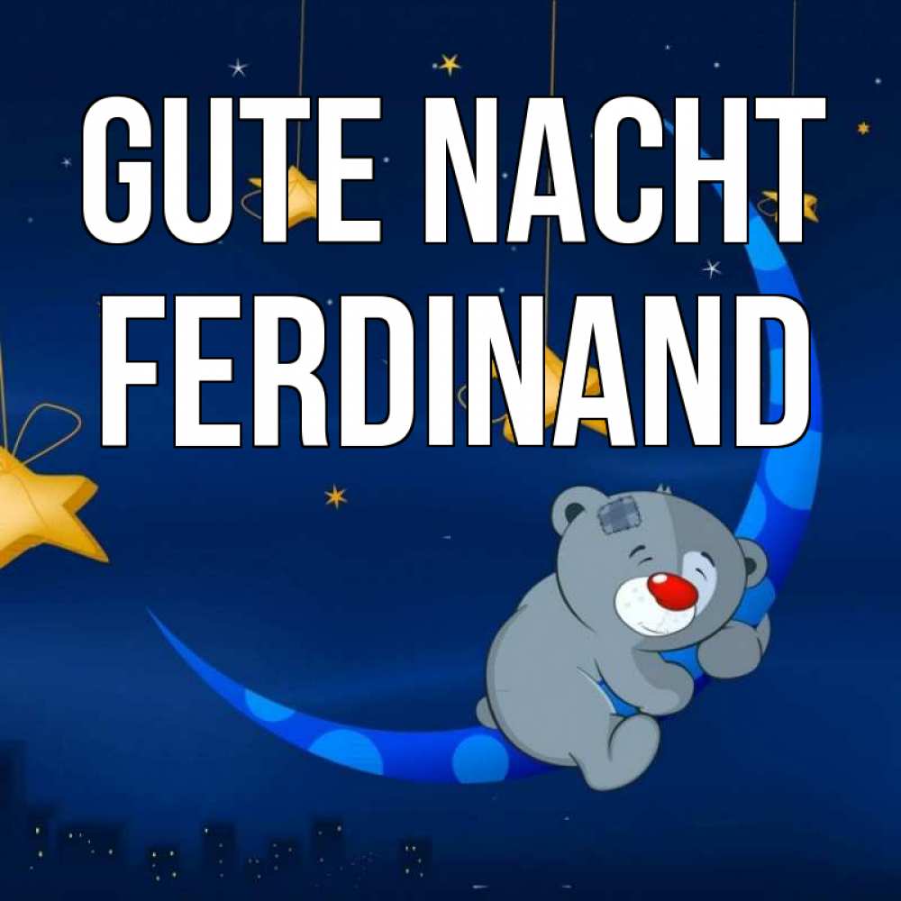 Открытка на каждый день с именем, Ferdinand Gute Nacht над городом Прикольная открытка с пожеланием онлайн скачать бесплатно 