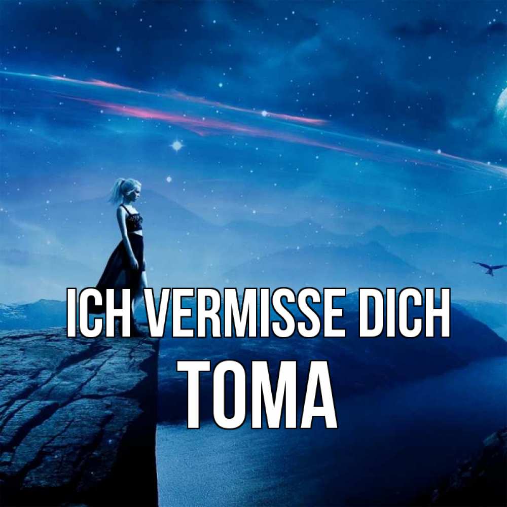 Открытка на каждый день с именем, Тома Ich vermisse dich одна Прикольная открытка с пожеланием онлайн скачать бесплатно 