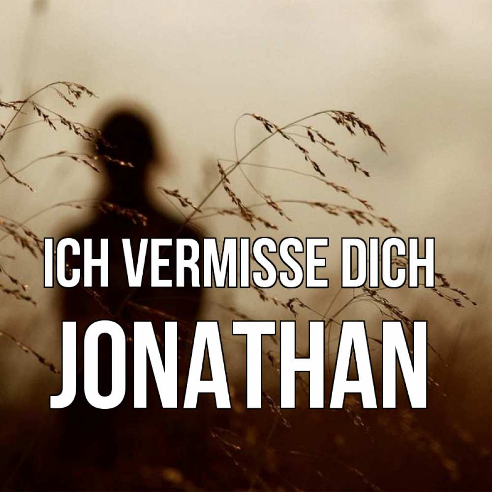 Открытка на каждый день с именем, Jonathan Ich vermisse dich силуэт девушки Прикольная открытка с пожеланием онлайн скачать бесплатно 