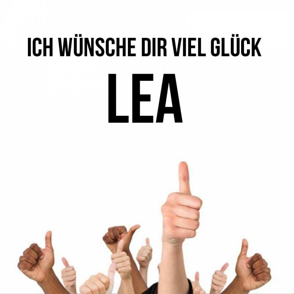 Открытка на каждый день с именем, Lea Ich wünsche dir viel Glück молодцом Прикольная открытка с пожеланием онлайн скачать бесплатно 